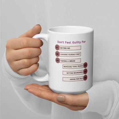 Dont Feel Guilty For Saying No Glossy Mug - Inspire Cups