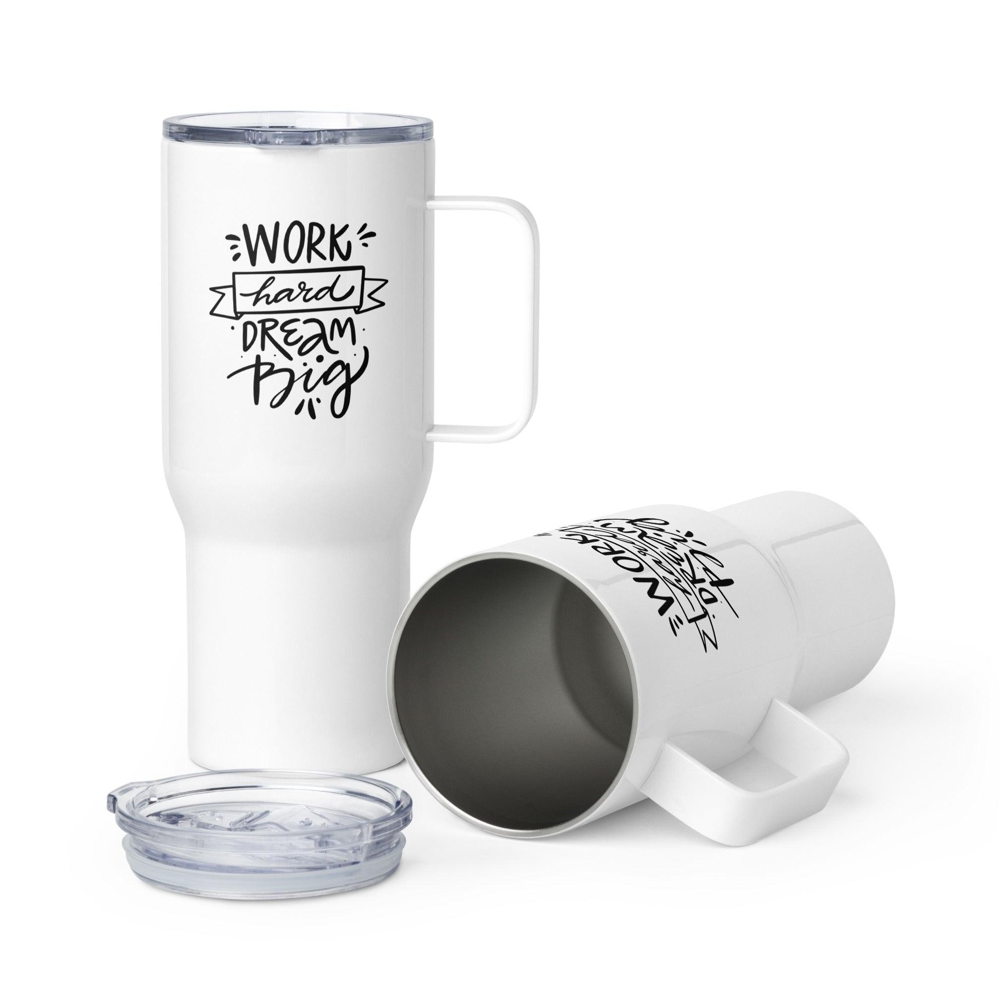 Dream Big Work Hard Printed Travel Mug Inspires Dedication - Inspire Cups
