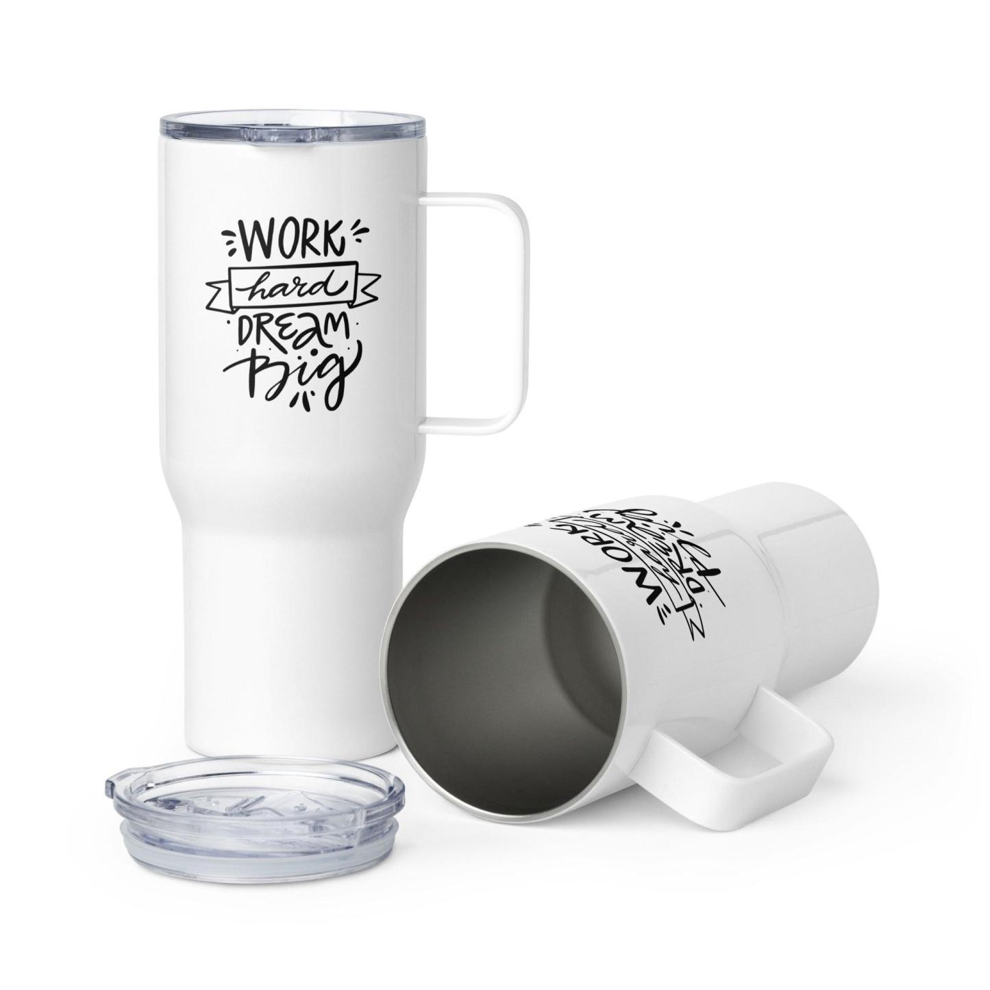 Dream Big Work Hard Printed Travel Mug Inspires Dedication - Inspire Cups