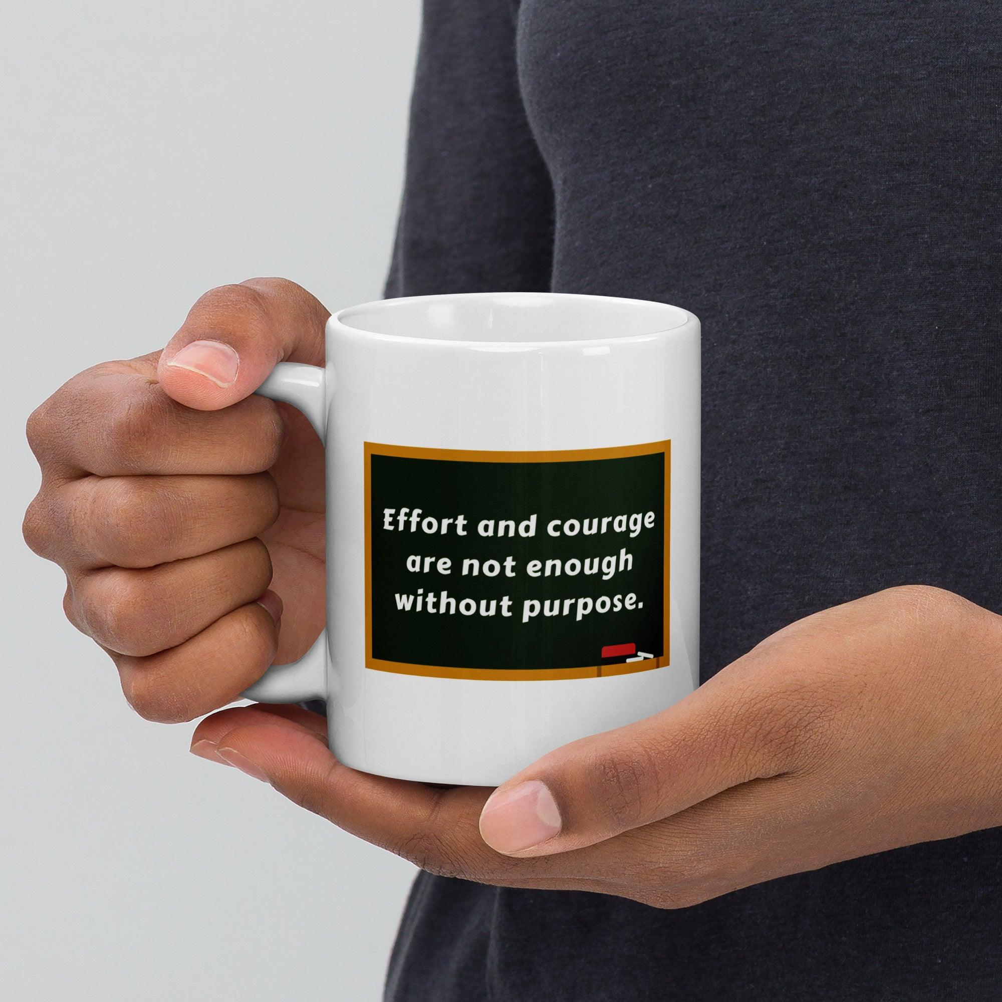 Purpose Effort Courage Mug - Inspire Cups
