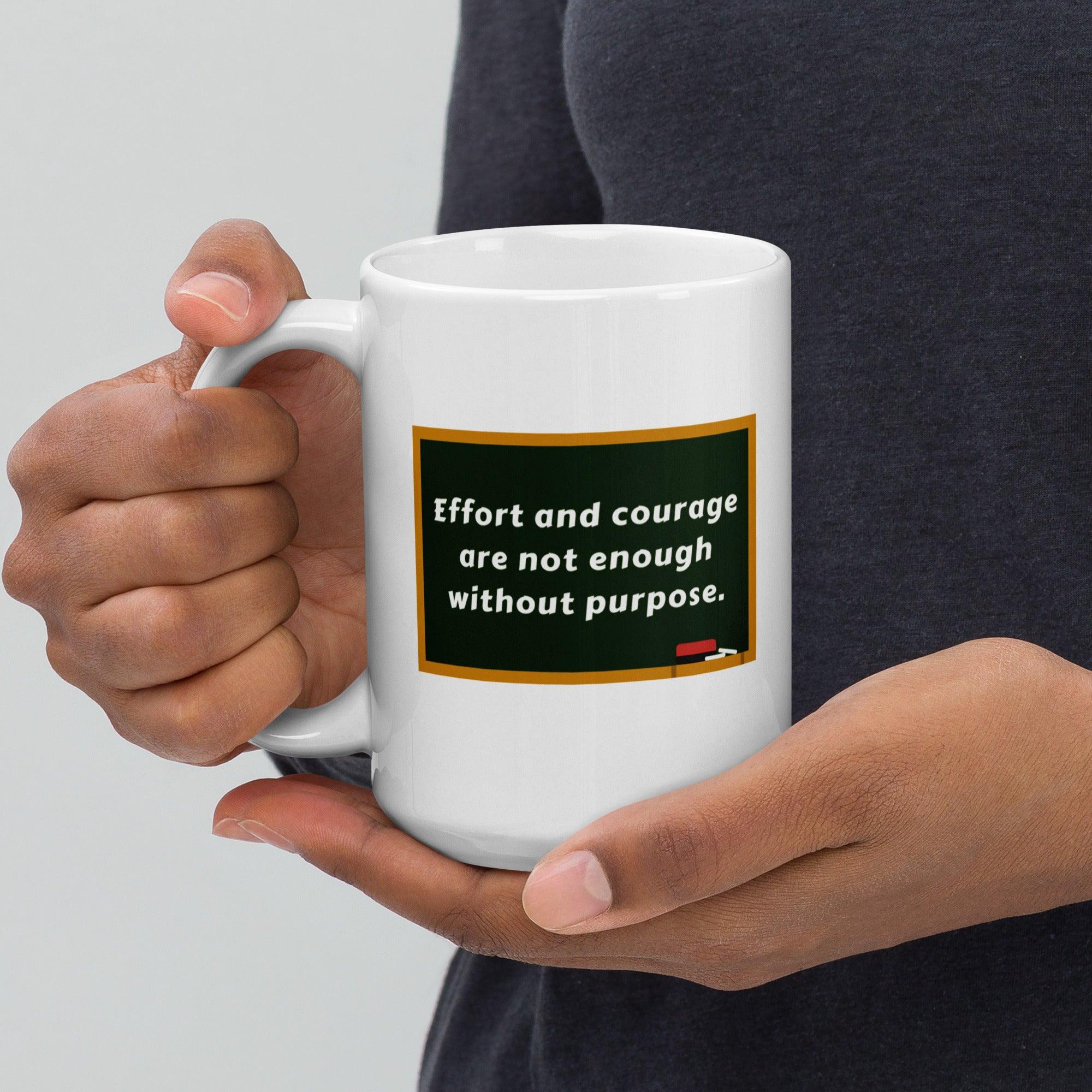 Purpose Effort Courage Mug - Inspire Cups