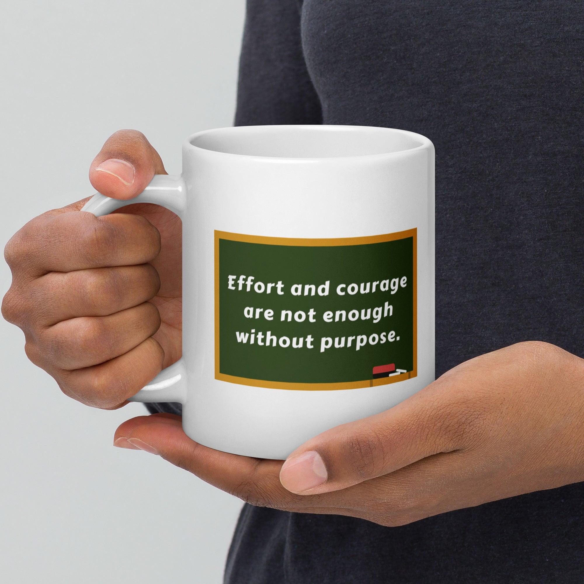 Purpose Effort Courage Mug - Inspire Cups
