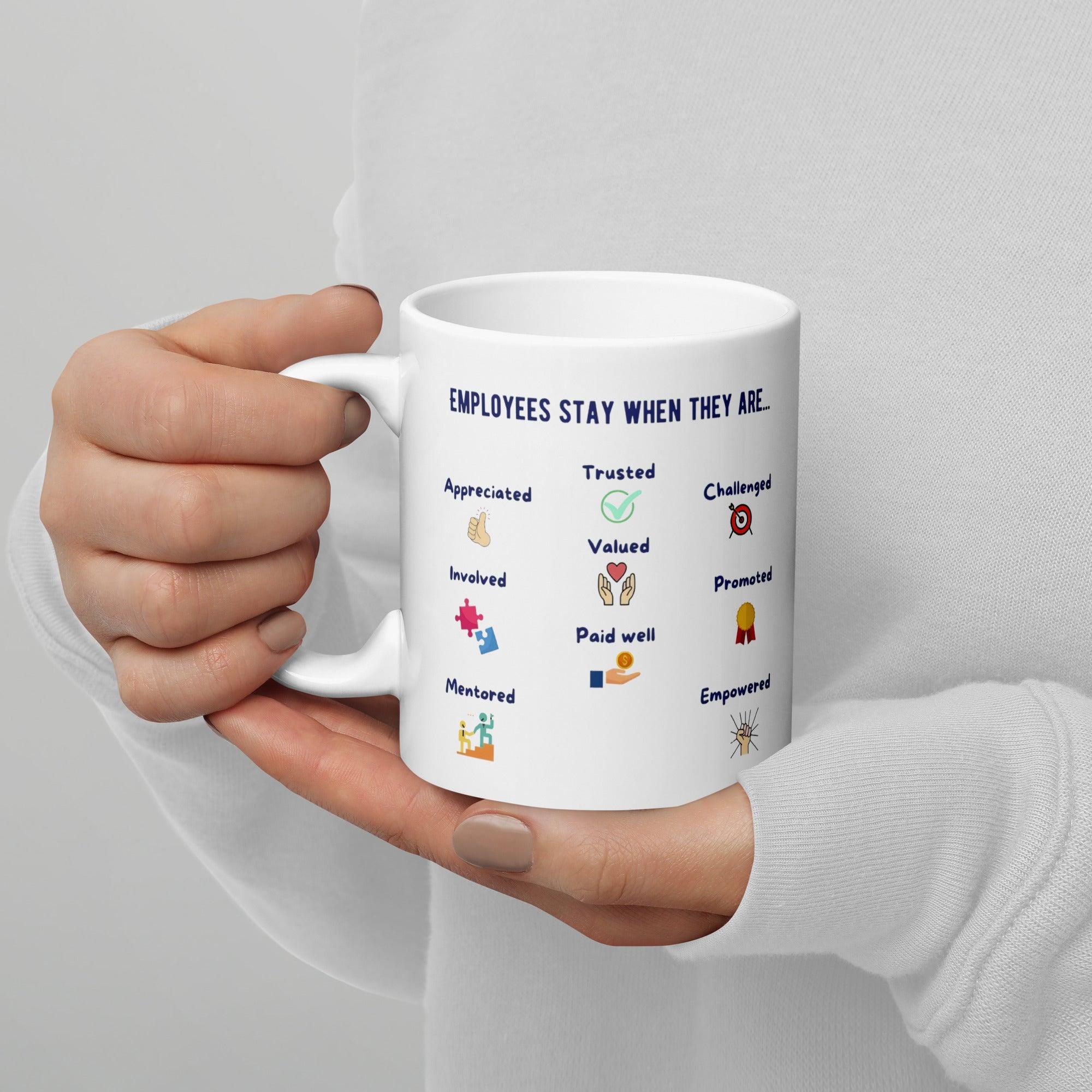Employees Stay When They Are Text Printed Mug - Inspire Cups
