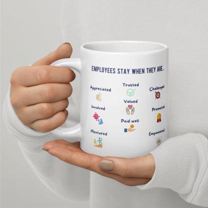 Employees Stay When They Are Text Printed Mug - Inspire Cups
