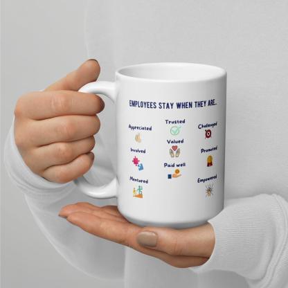 Employees Stay When They Are Text Printed Mug - Inspire Cups