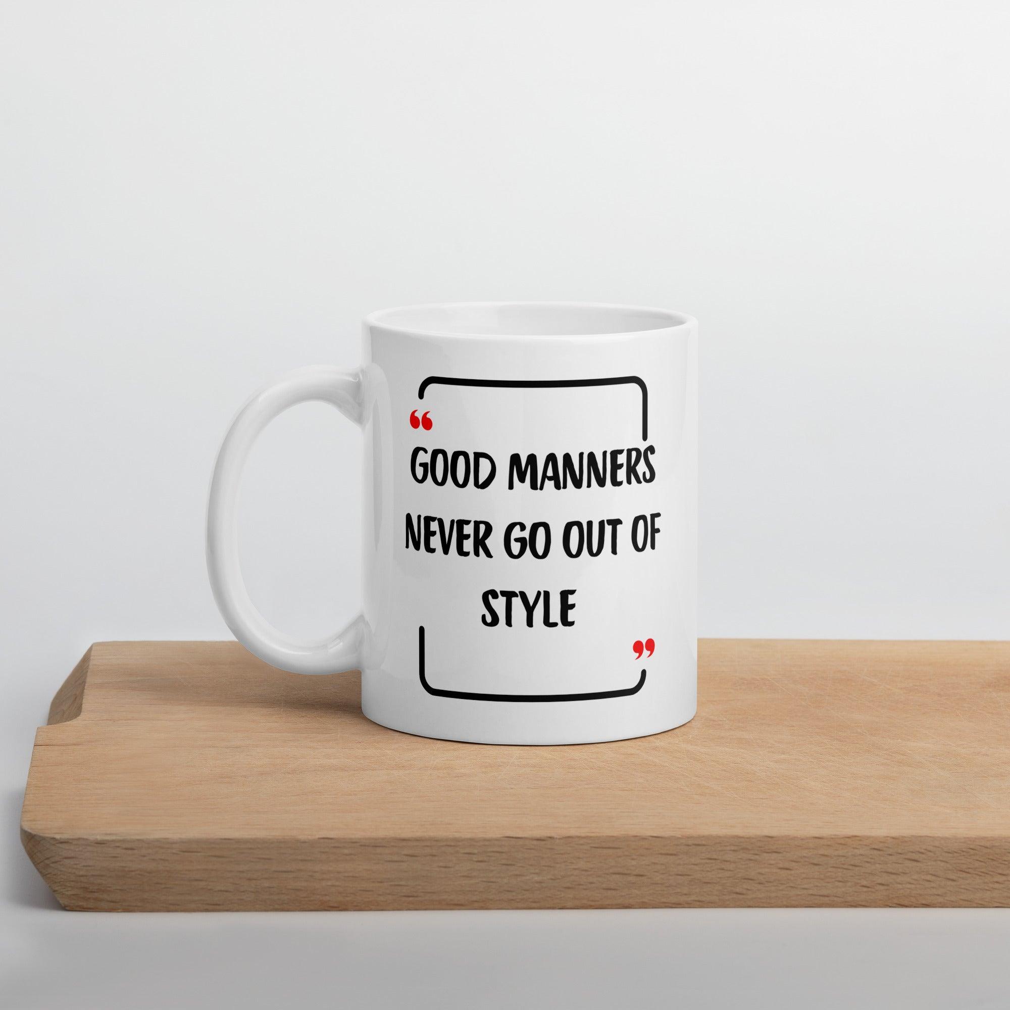 Good Manners Inspirational Mug - Inspire Cups
