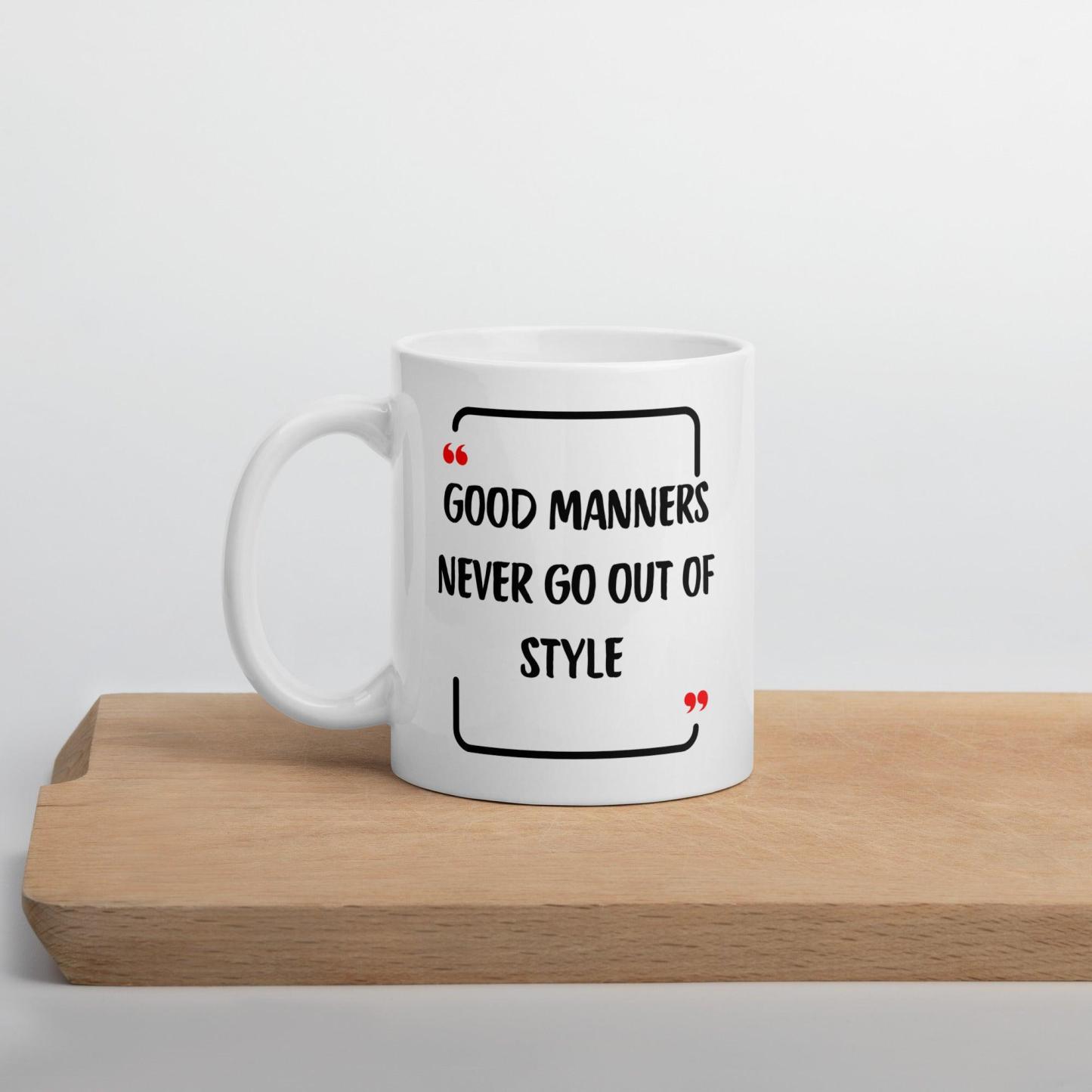 Good Manners Inspirational Mug - Inspire Cups