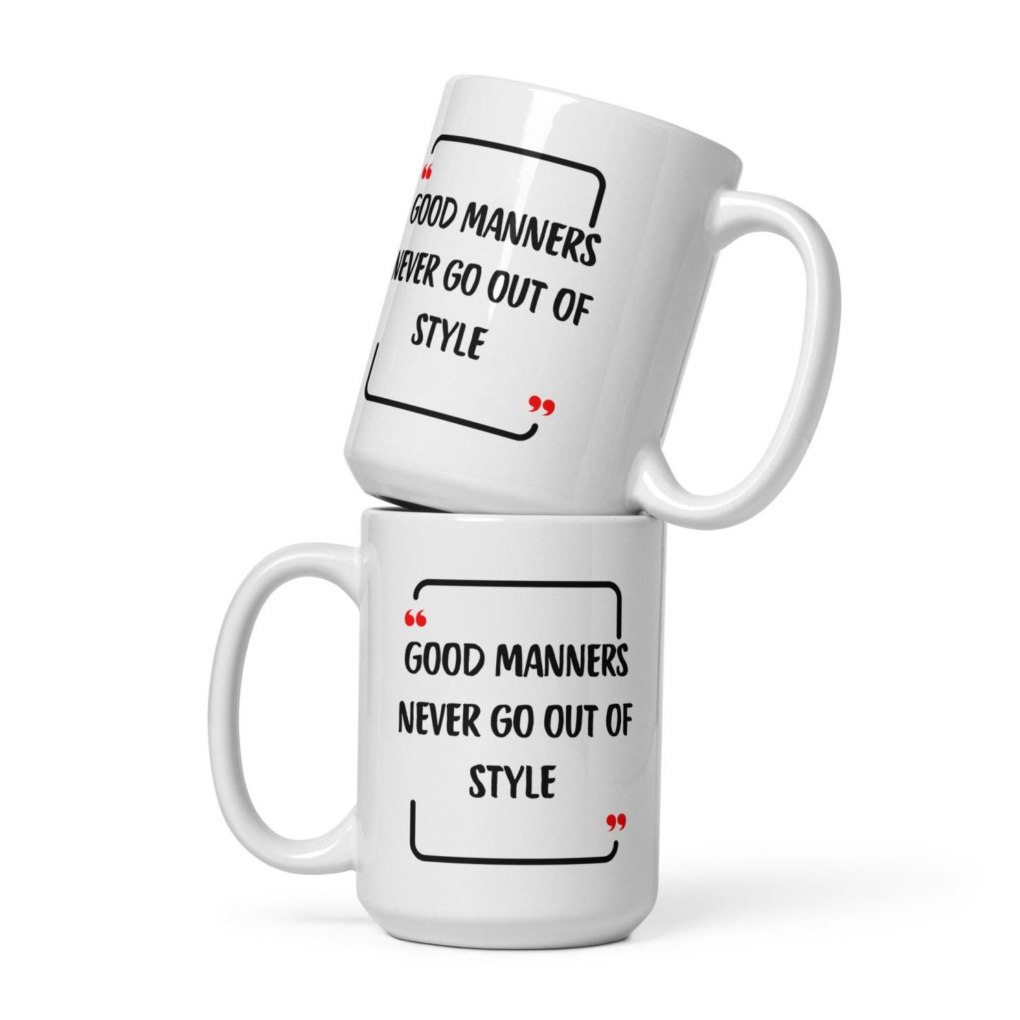 Good Manners Inspirational Mug - Inspire Cups