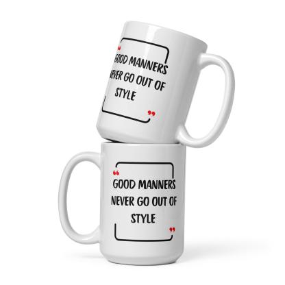 Good Manners Inspirational Mug - Inspire Cups