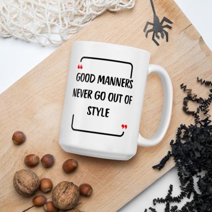 Good Manners Inspirational Mug - Inspire Cups