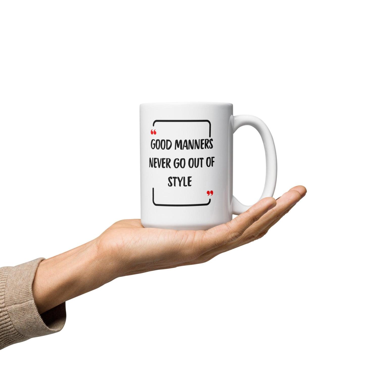 Good Manners Inspirational Mug - Inspire Cups