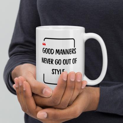 Good Manners Inspirational Mug - Inspire Cups