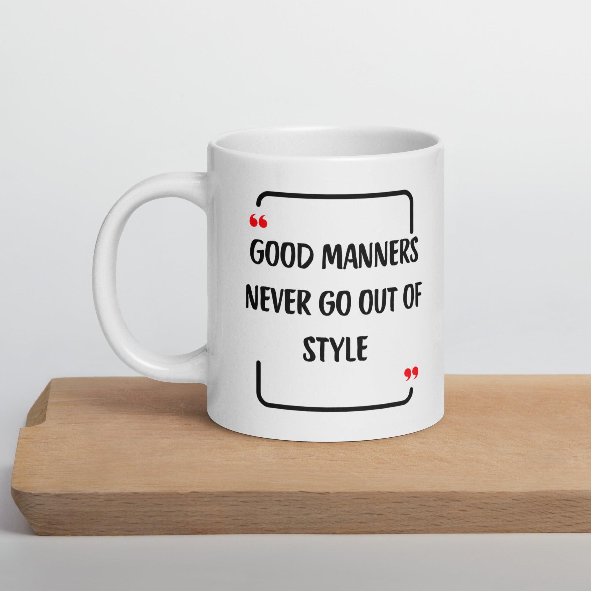 Good Manners Inspirational Mug - Inspire Cups