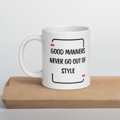 Good Manners Inspirational Mug - Inspire Cups