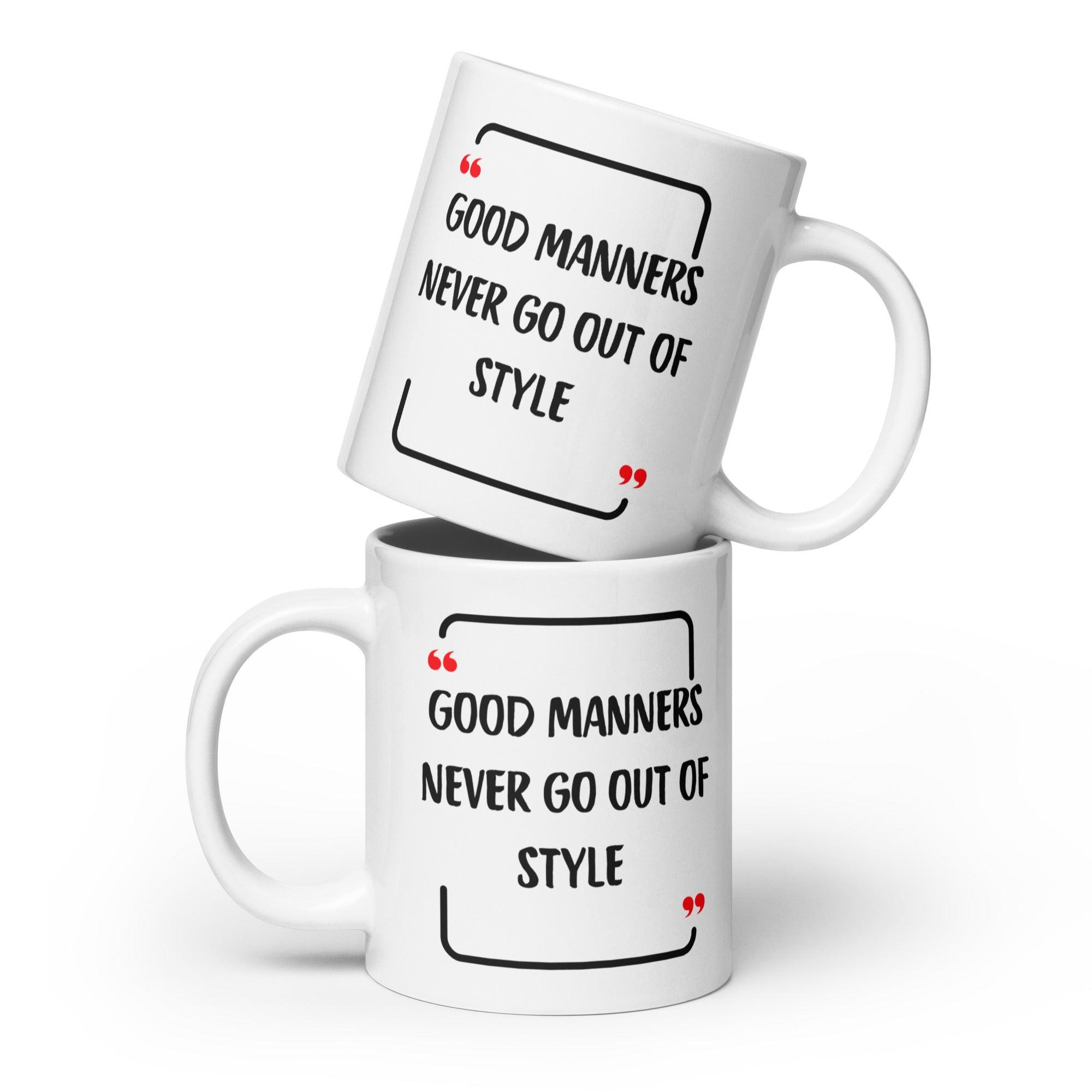 Good Manners Inspirational Mug - Inspire Cups