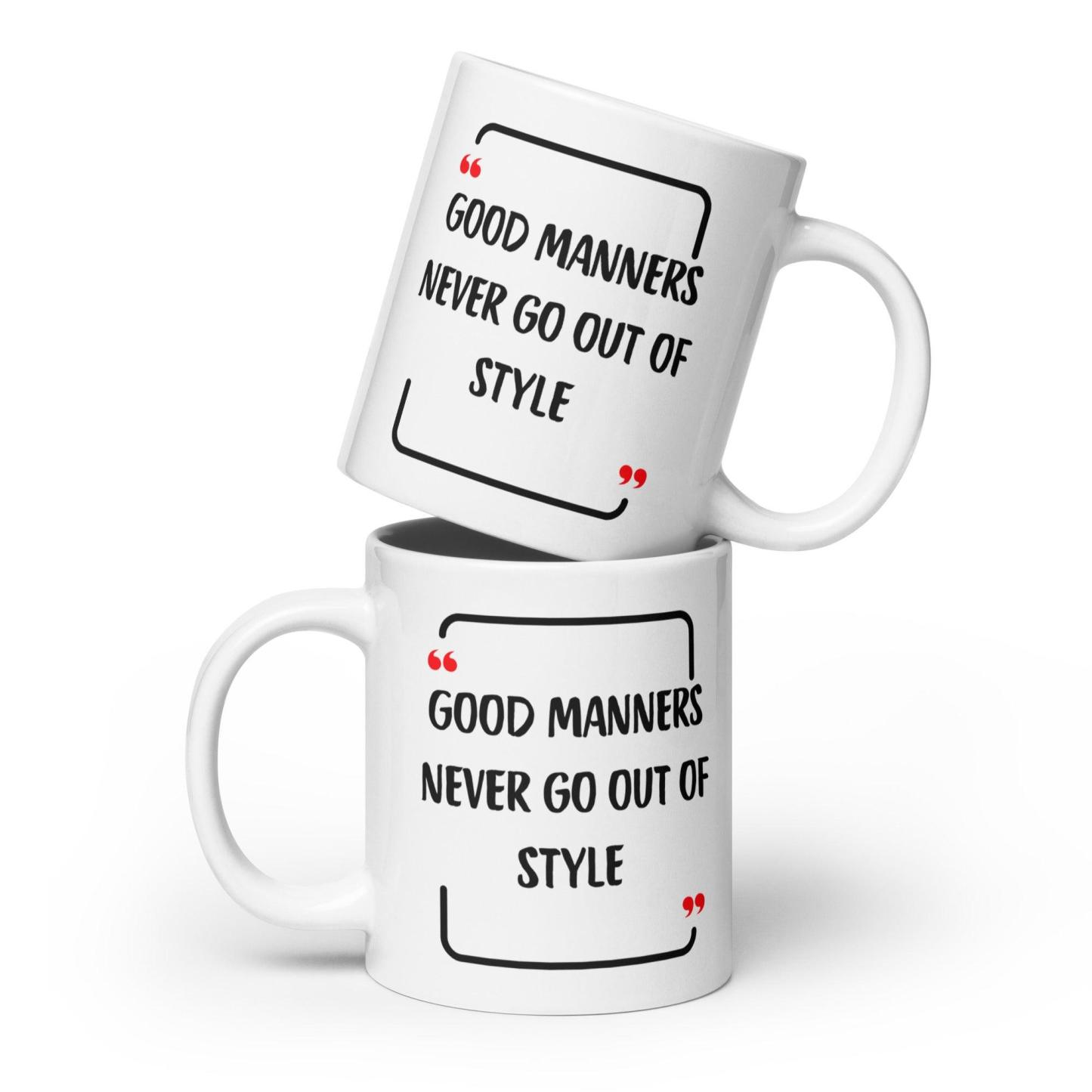 Good Manners Inspirational Mug - Inspire Cups