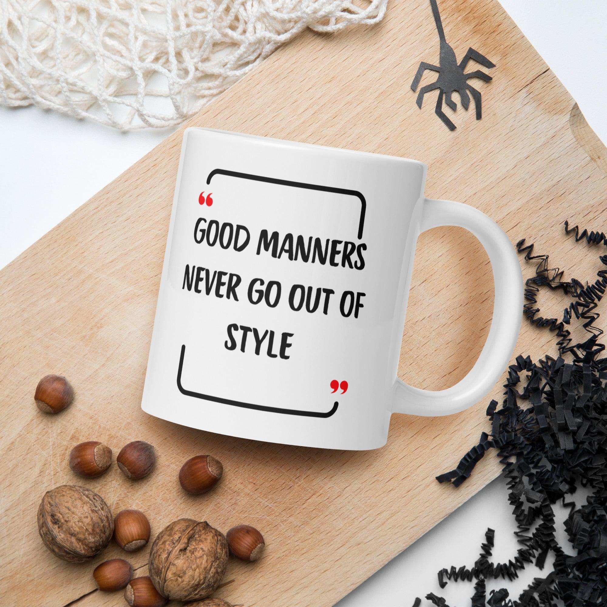 Good Manners Inspirational Mug - Inspire Cups