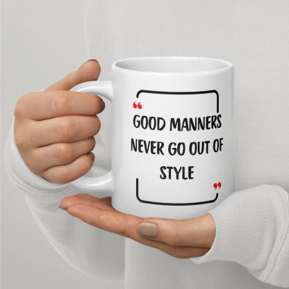 Good Manners Inspirational Mug - Inspire Cups