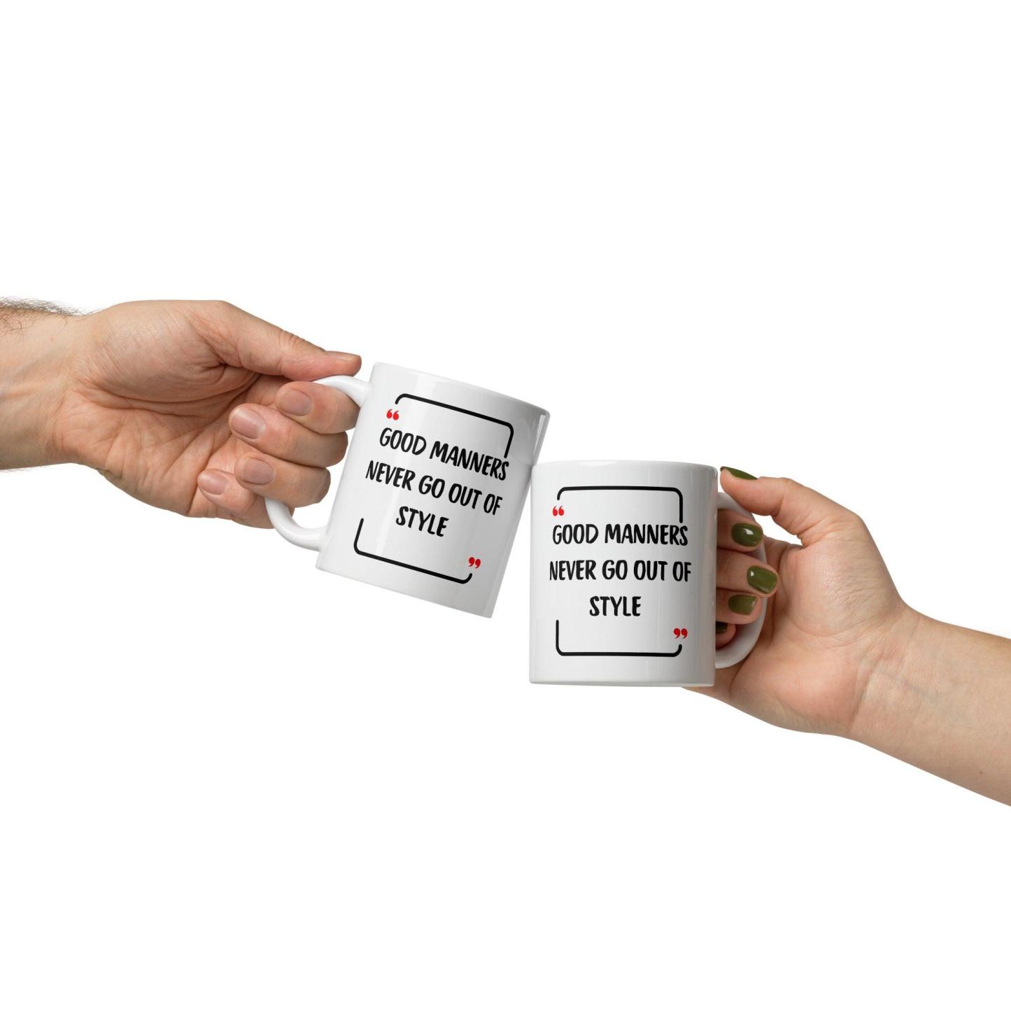 Good Manners Inspirational Mug - Inspire Cups