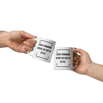 Good Manners Inspirational Mug - Inspire Cups