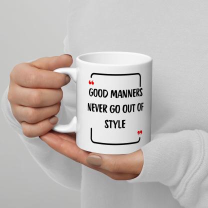 Good Manners Inspirational Mug - Inspire Cups