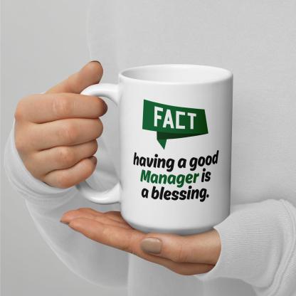 Fact Having A Good Manager Is A Blessing Quote Print Mug - Inspire Cups