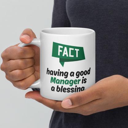 Fact Having A Good Manager Is A Blessing Quote Print Mug - Inspire Cups