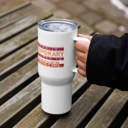 Fear Is Temporary Travel Mug That Encourages Bold Action - Inspire Cups
