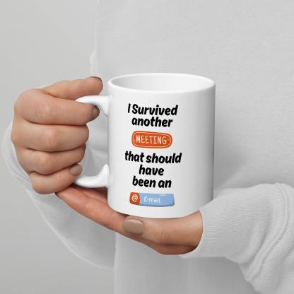 I Survived Another Meeting Mug With A Touch Of Office Humor - Inspire Cups