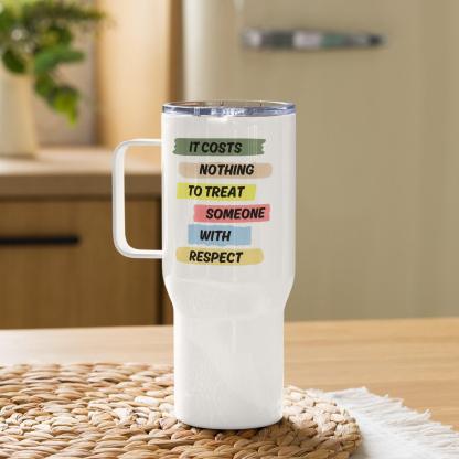 Respect Message Travel Mug With Insulated Travel Design - Inspire Cups