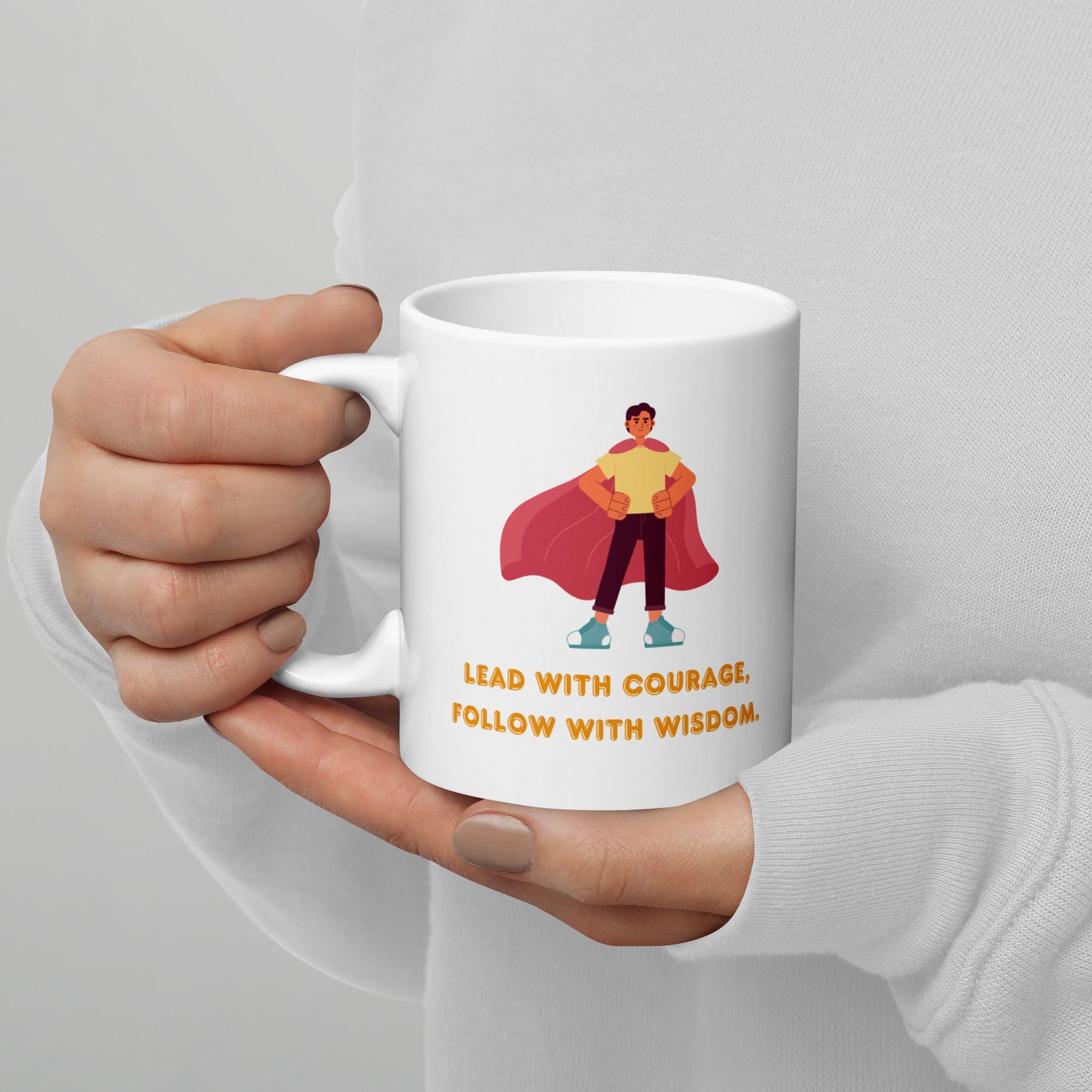 Leadership Quote Mug | Lead With Courage Follow With Wisdom Ceramic Mug - Inspire Cups