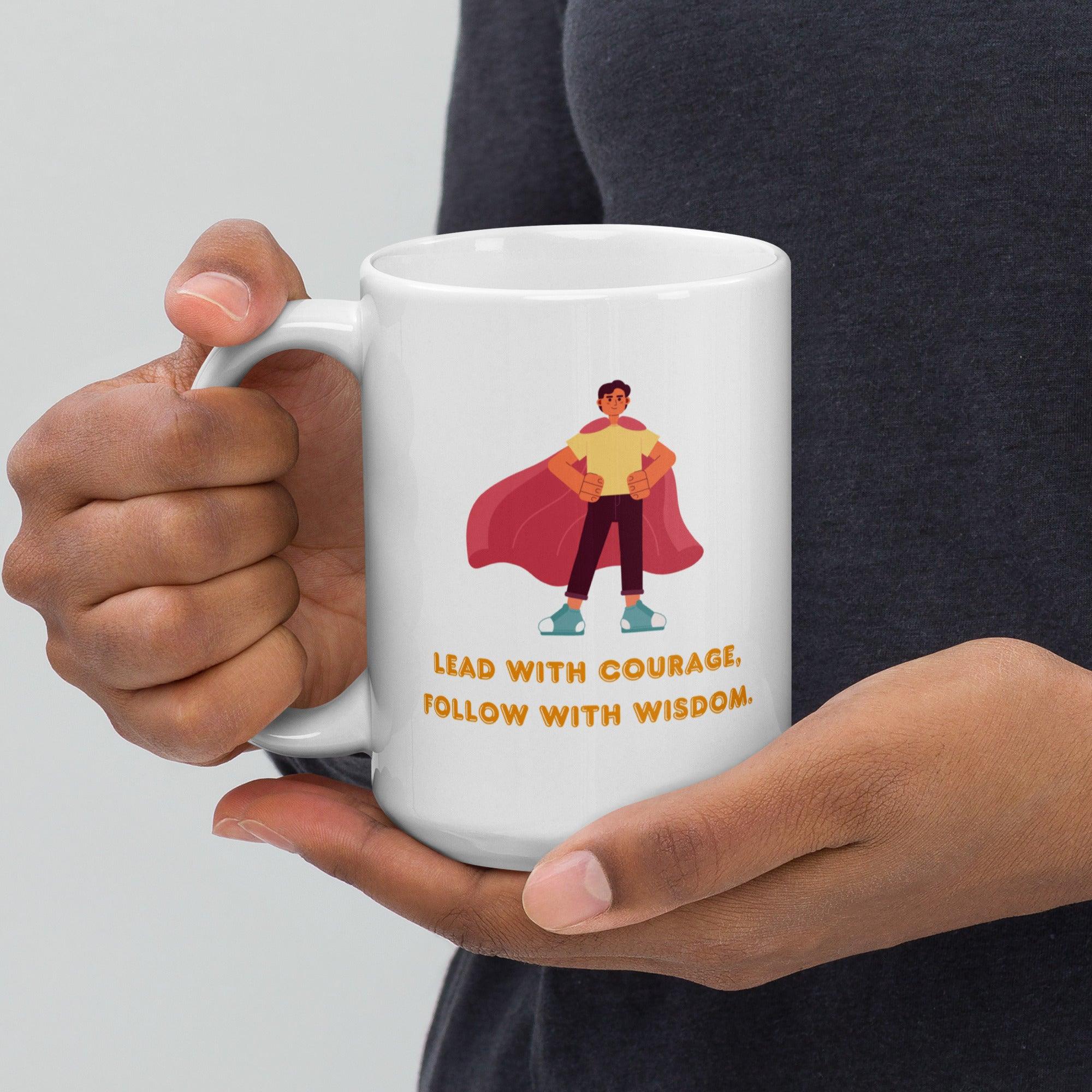 Leadership Quote Mug | Lead With Courage Follow With Wisdom Ceramic Mug - Inspire Cups