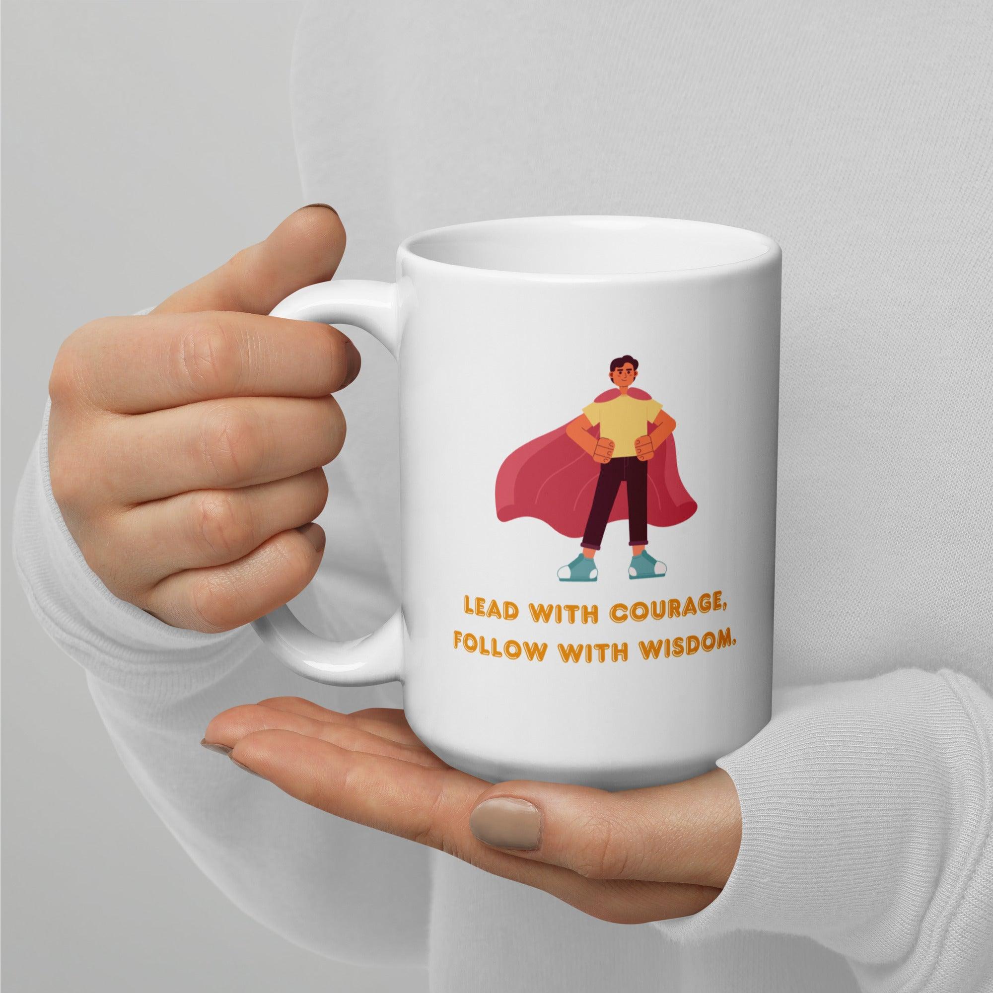 Leadership Quote Mug | Lead With Courage Follow With Wisdom Ceramic Mug - Inspire Cups