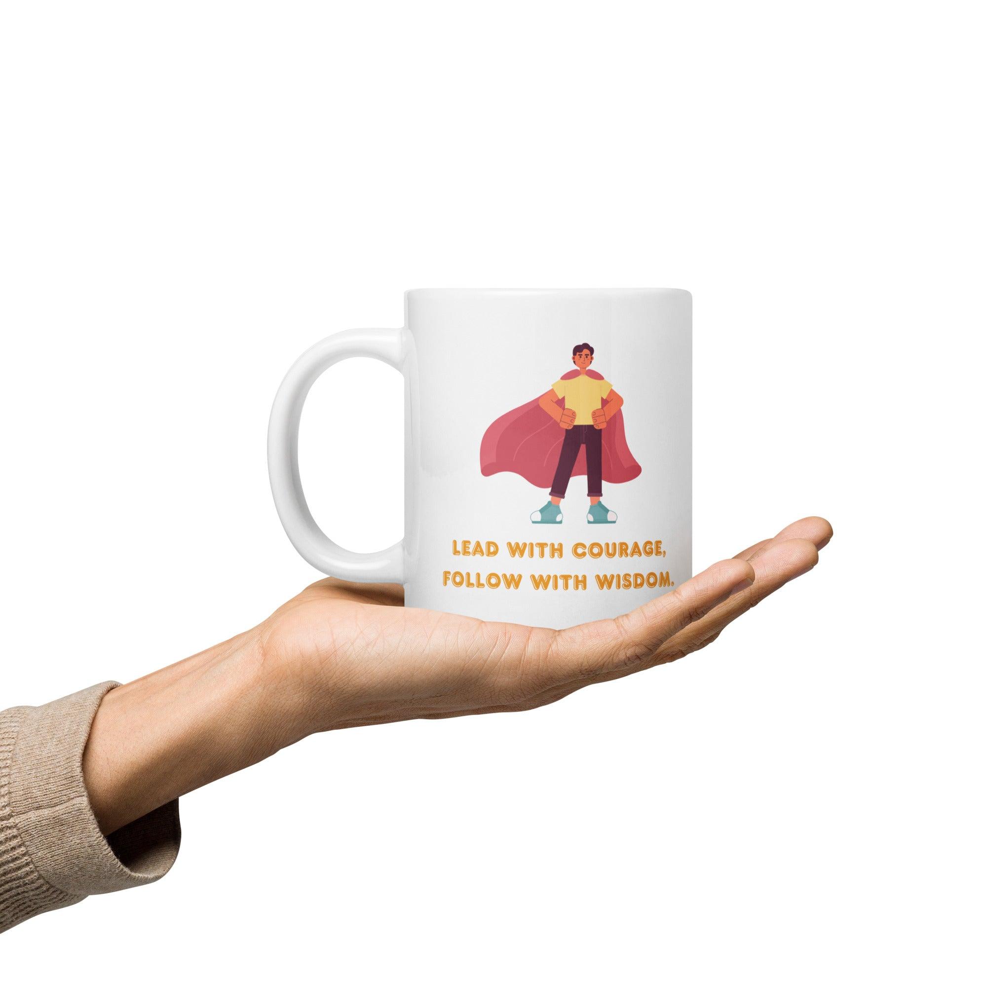 Leadership Quote Mug | Lead With Courage Follow With Wisdom Ceramic Mug - Inspire Cups