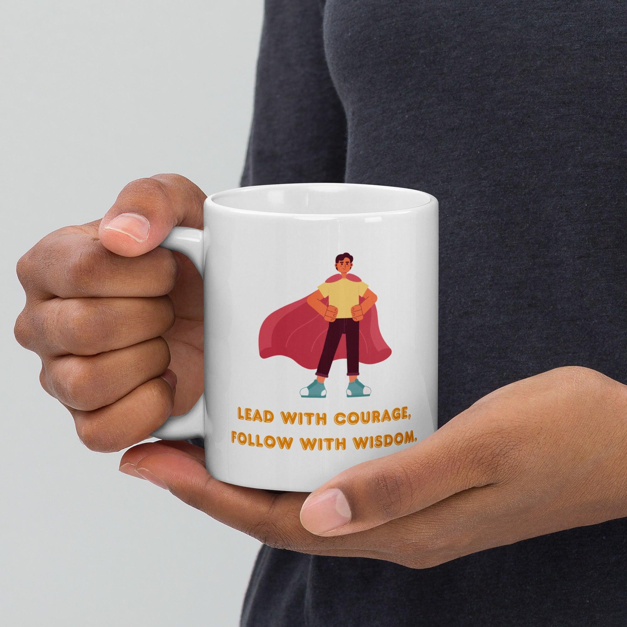 Leadership Quote Mug | Lead With Courage Follow With Wisdom Ceramic Mug - Inspire Cups