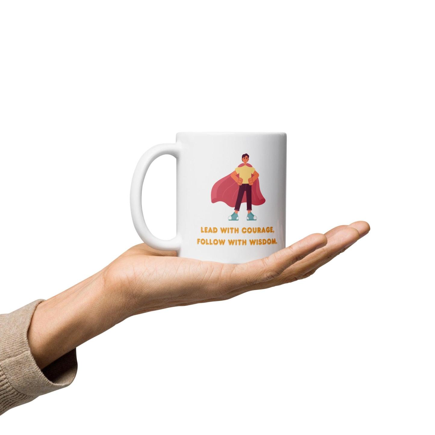 Leadership Quote Mug | Lead With Courage Follow With Wisdom Ceramic Mug - Inspire Cups