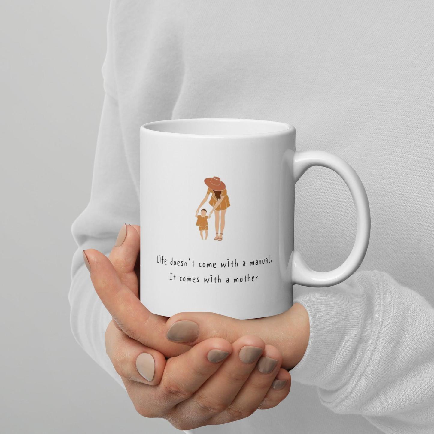 Motherhood Printed Ceramic Mug – Life Doesn’t Come With A Manual Quote - Inspire Cups