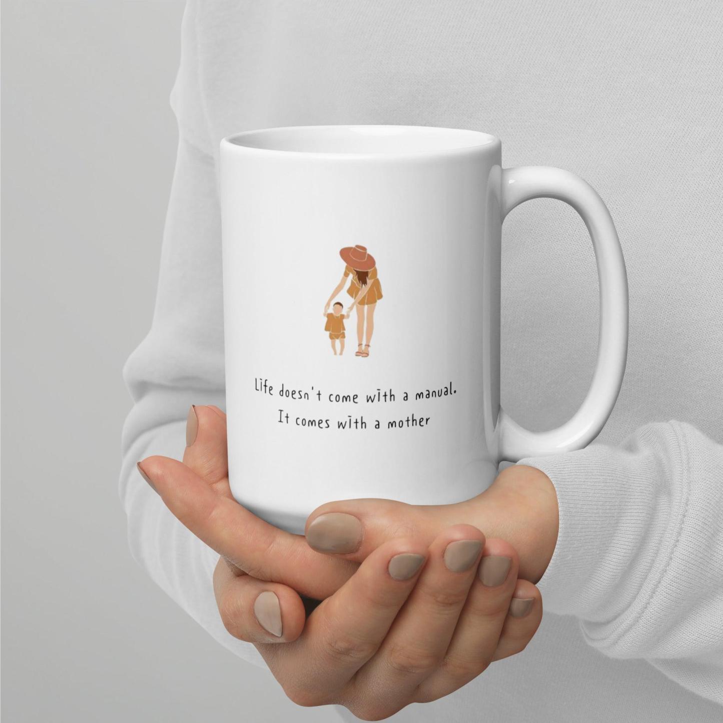 Motherhood Printed Ceramic Mug – Life Doesn’t Come With A Manual Quote - Inspire Cups