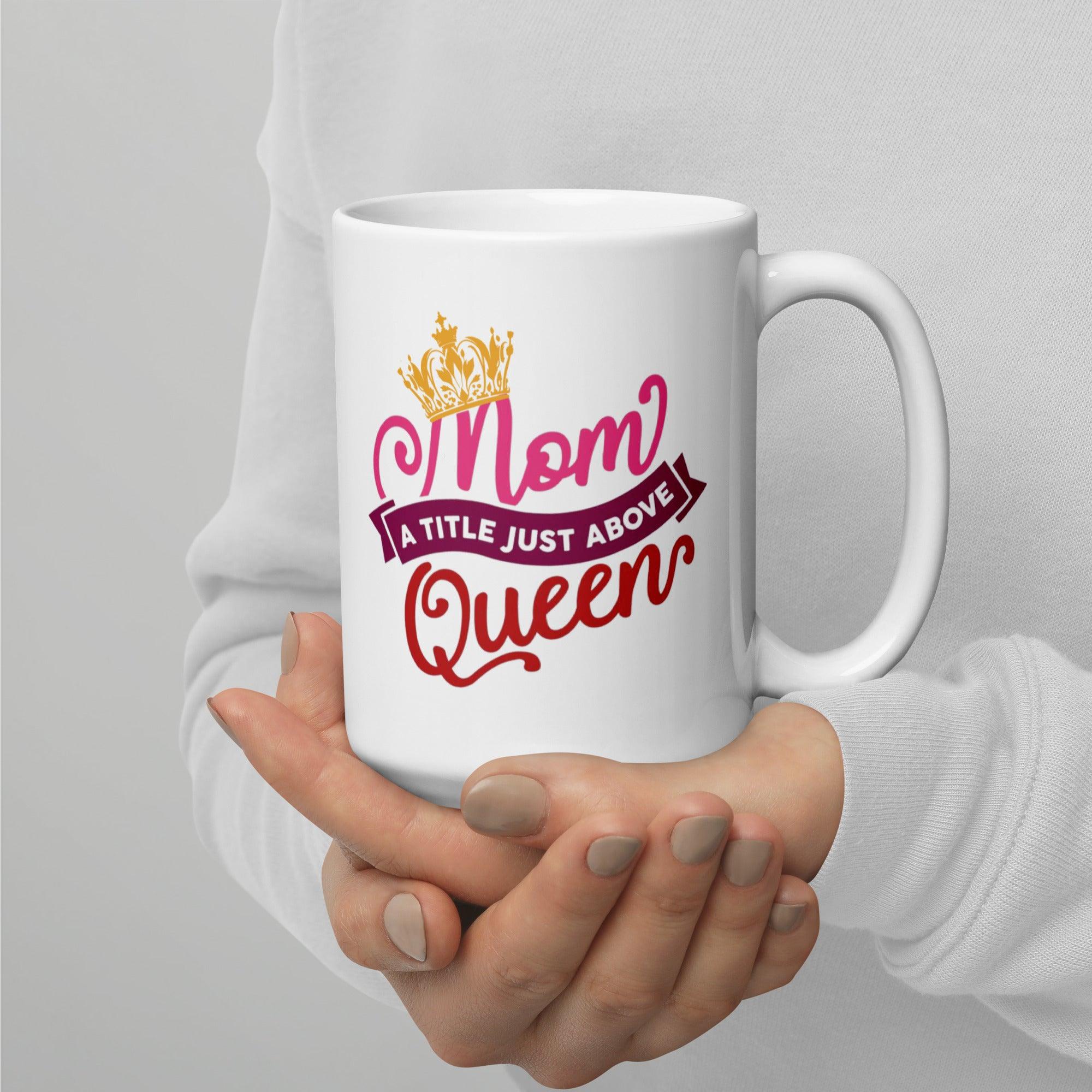 Queen Mothers Printed Mug with Glossy Finish and Regal Typography - Inspire Cups