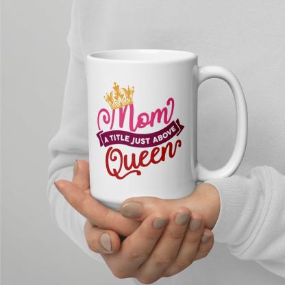 Queen Mothers Printed Mug with Glossy Finish and Regal Typography - Inspire Cups