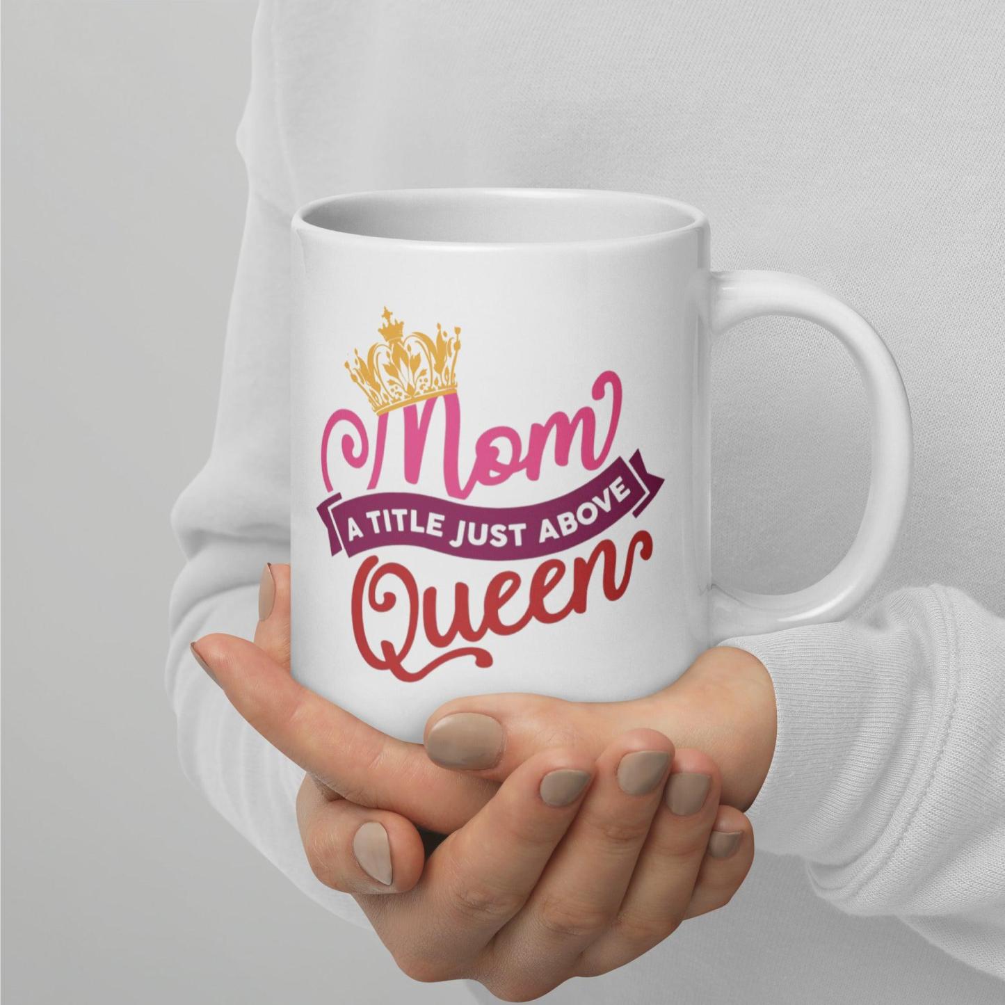 Queen Mothers Printed Mug with Glossy Finish and Regal Typography - Inspire Cups