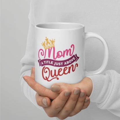 Queen Mothers Printed Mug with Glossy Finish and Regal Typography - Inspire Cups