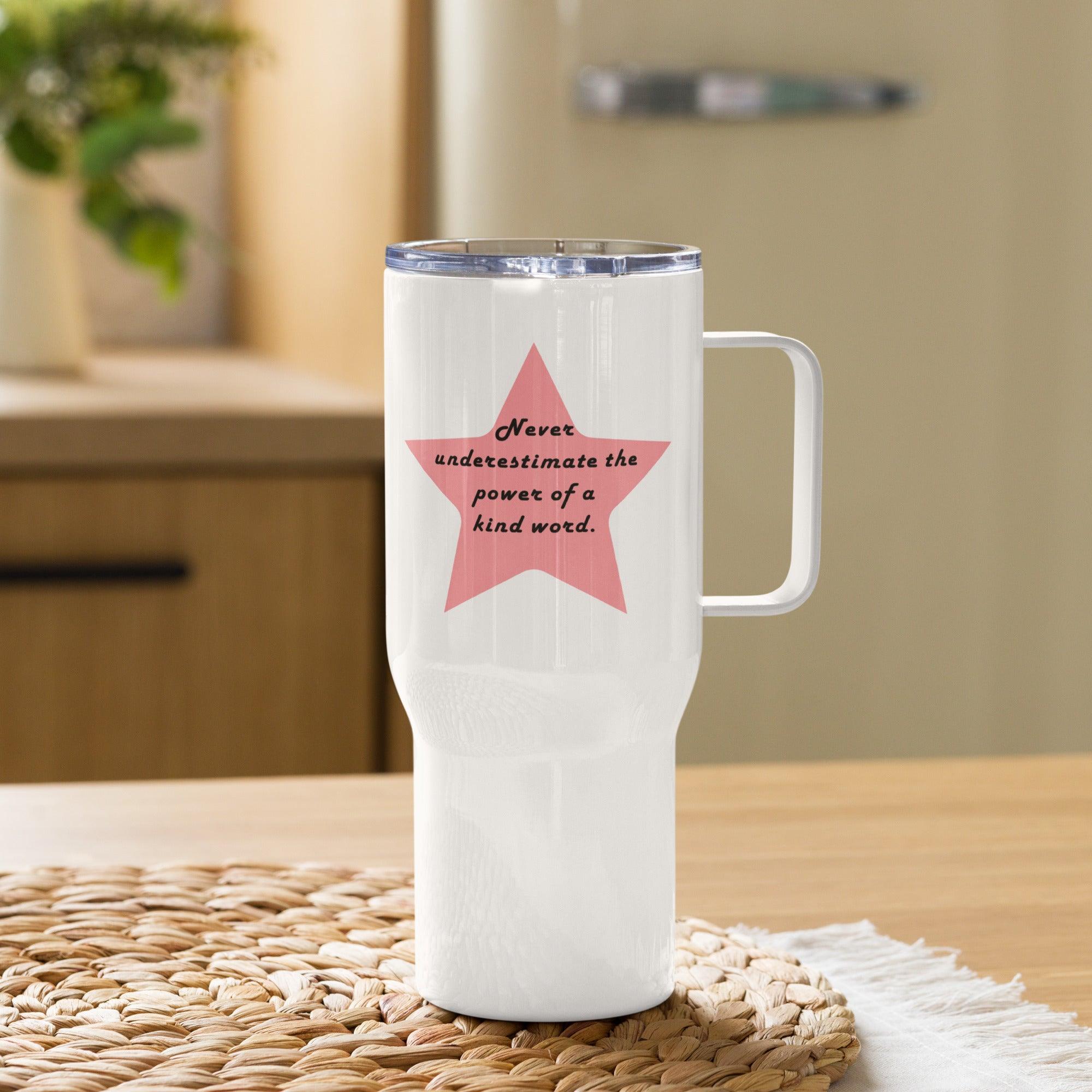 Never Underestimate Printed Travel Mugs With Daily Reminder - Inspire Cups