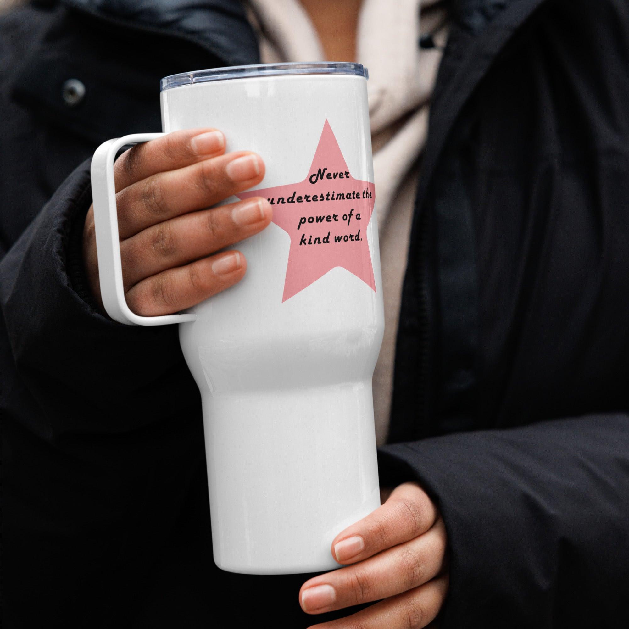 Never Underestimate Printed Travel Mugs With Daily Reminder - Inspire Cups