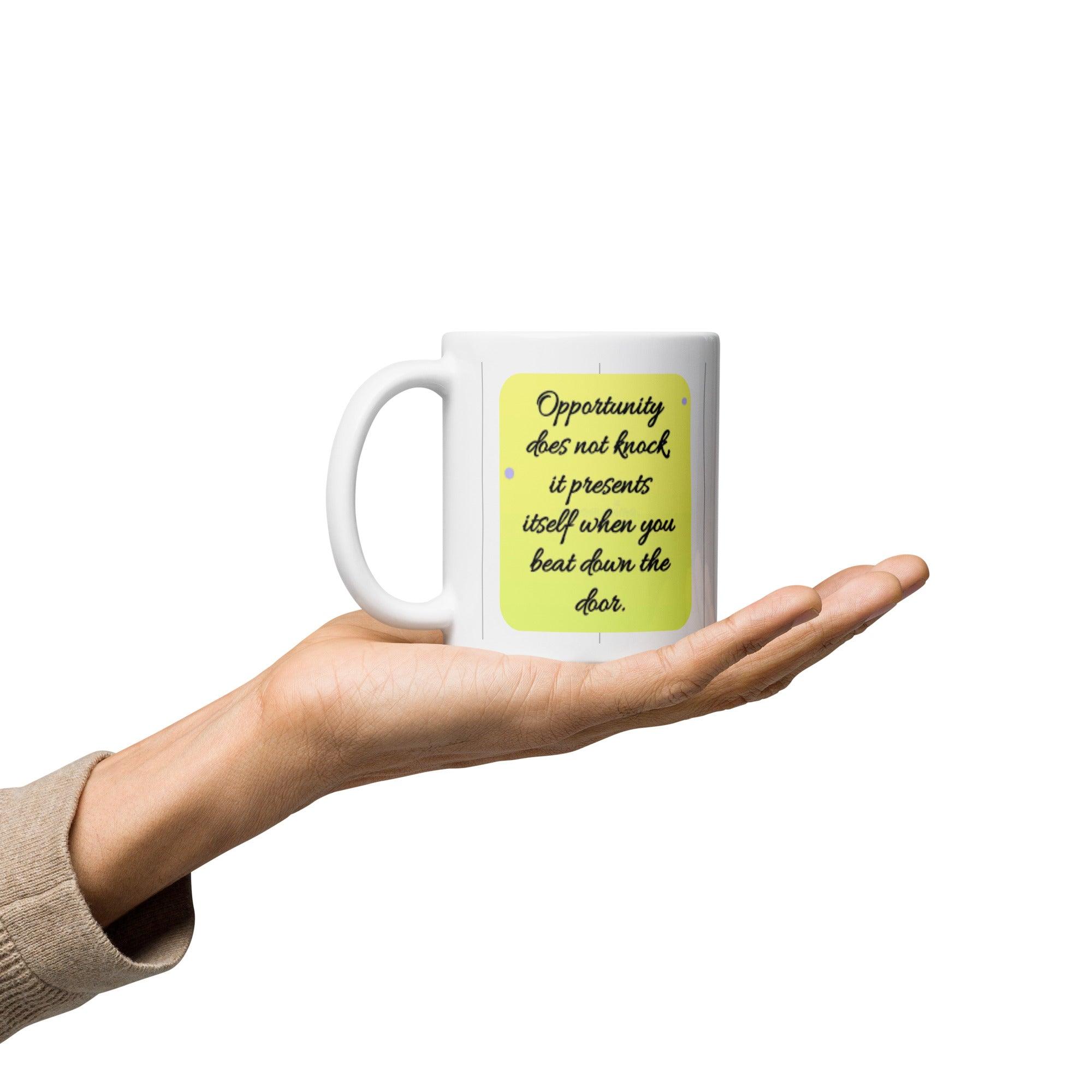 Opportunity Does Not Knock Mug - Inspire Cups