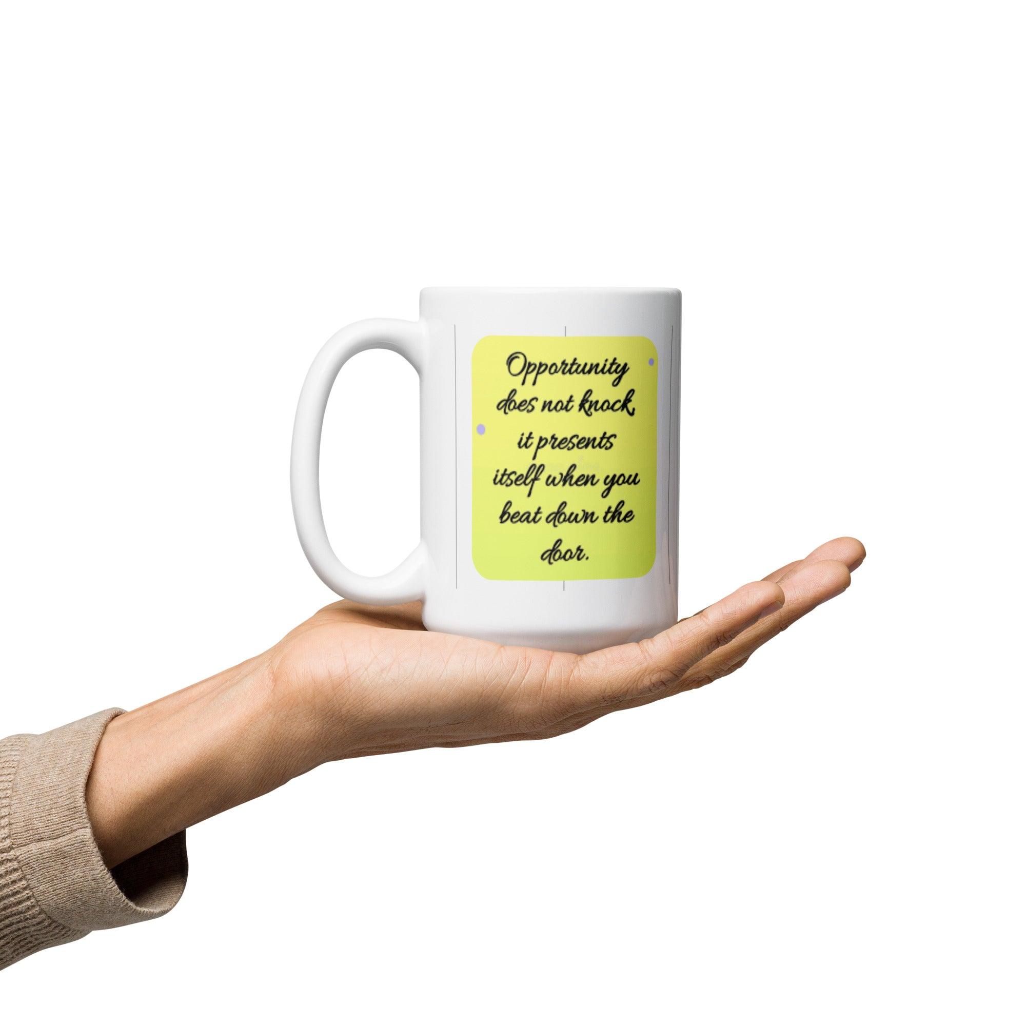 Opportunity Does Not Knock Mug - Inspire Cups