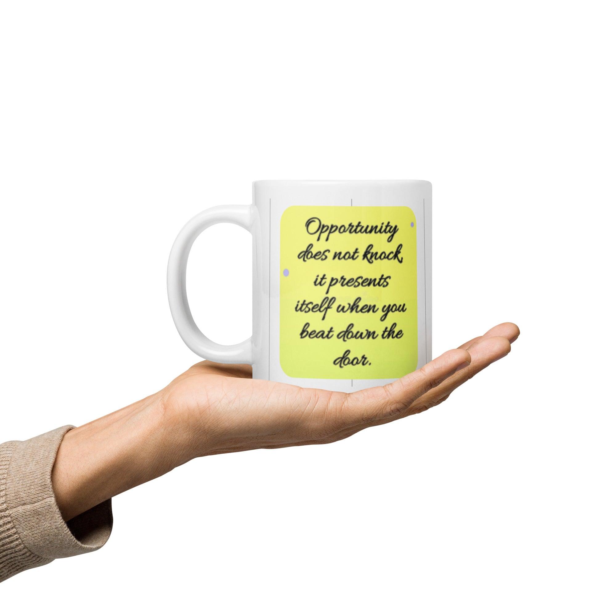 Opportunity Does Not Knock Mug - Inspire Cups