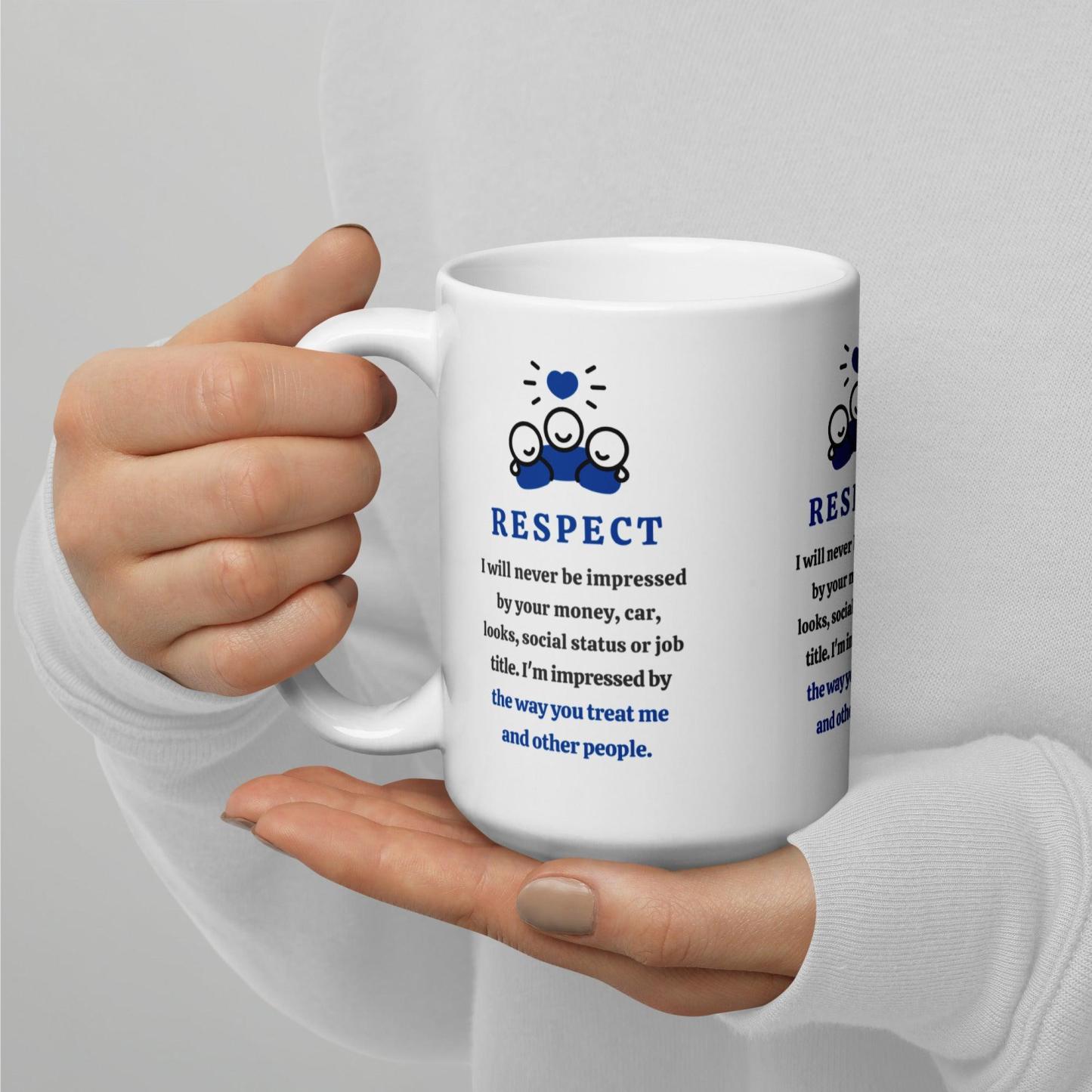 Respect Message Mug With A Daily Reminder Inspirational Quote - Inspire Cups