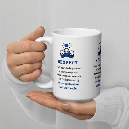 Respect Message Mug With A Daily Reminder Inspirational Quote - Inspire Cups