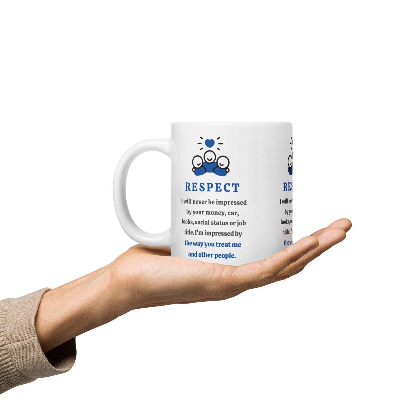Respect Message Mug With A Daily Reminder Inspirational Quote - Inspire Cups